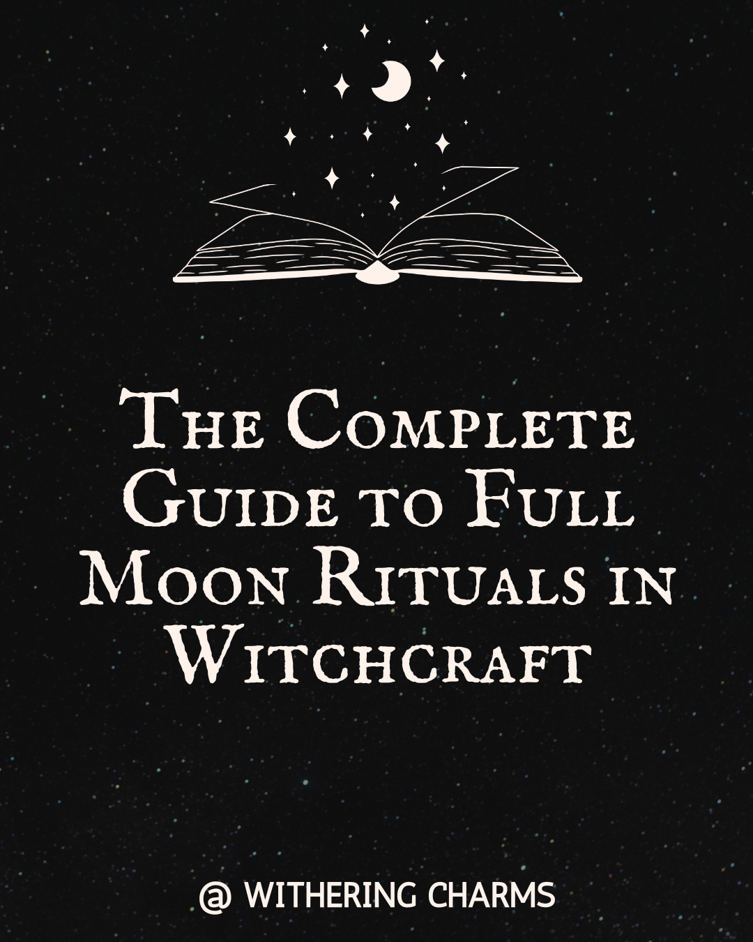 GUIDE TO PERFORMING A FULL MOON RITUAL